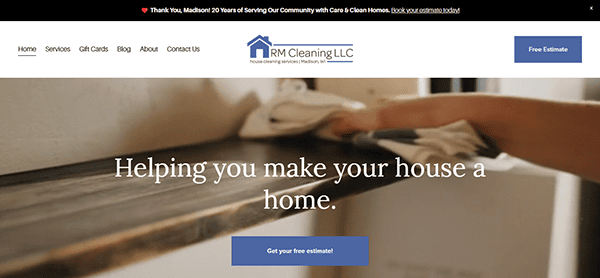 Homepage of RM Cleaning LLC, showcasing a hand wiping a wooden shelf. Text reads, "Helping you make your house a home with the best house cleaning solutions." Features navigation links and a "Free Estimate" button, exemplifying clean and efficient website designs.