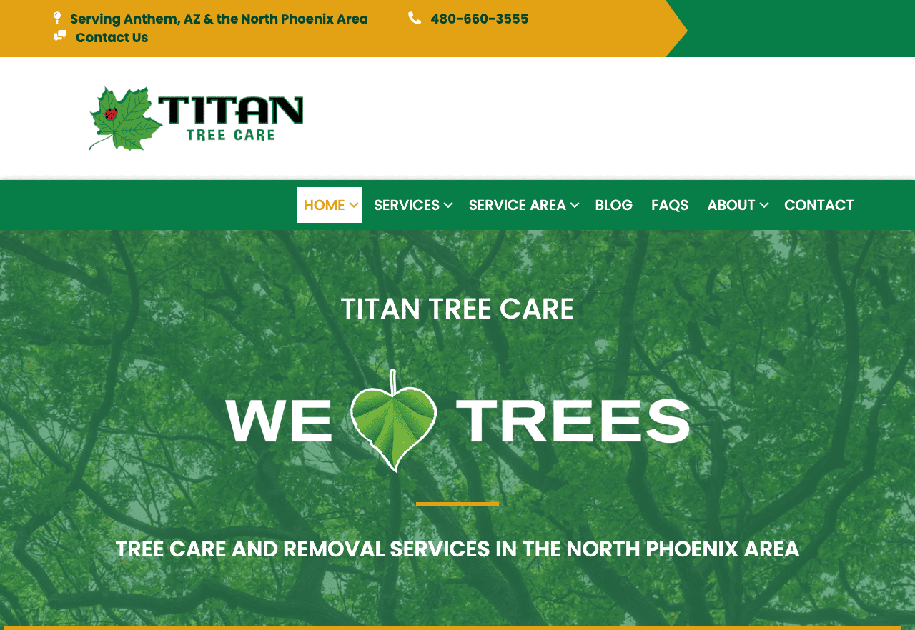 Website homepage for titan tree care showcasing their love for trees and advertising their tree care and removal services in the north phoenix area.