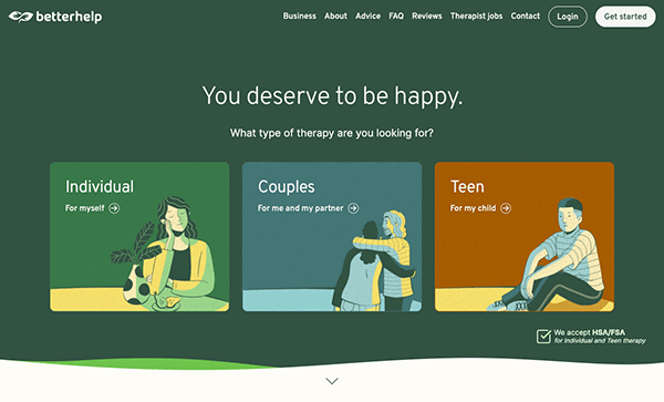 Website homepage of betterhelp featuring a banner that says "you deserve to be happy" and options for therapy types: individual, couples, and teens.