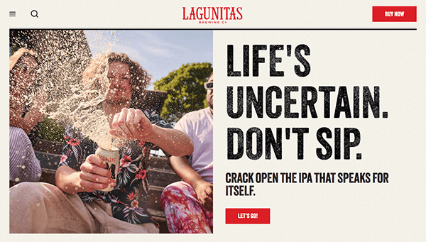 Person opening a Lagunitas beer can from the best brewery, causing it to foam over, next to large text reading: "Life's uncertain. Don't sip.
