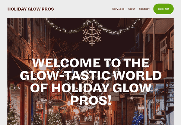 Festive street decoration with lights and snowflakes above; text reads: "Welcome to the Glow-tastic World of Holiday Light Installation Pros!" Links: Services, About, Contact. Book Now button present for the best holiday light experience.