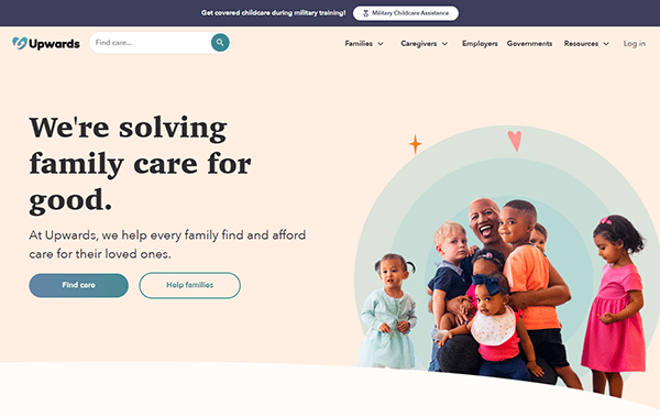 Welcome to Upwards, a vibrant platform featuring diverse adults and children. We offer family care solutions with options to "Find care" and "Help families." Discover why we're among the best daycare choices by visiting our expertly crafted daycare website.