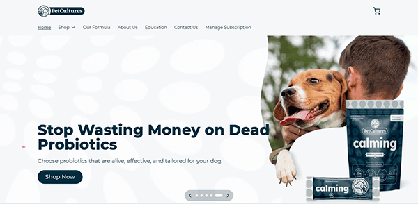 A man hugs a dog next to PetCultures calming probiotic products; headline reads "Stop Wasting Money on Dead Probiotics." Discover why Pet Store Websites trust our proven formulas to keep pets happy and healthy.