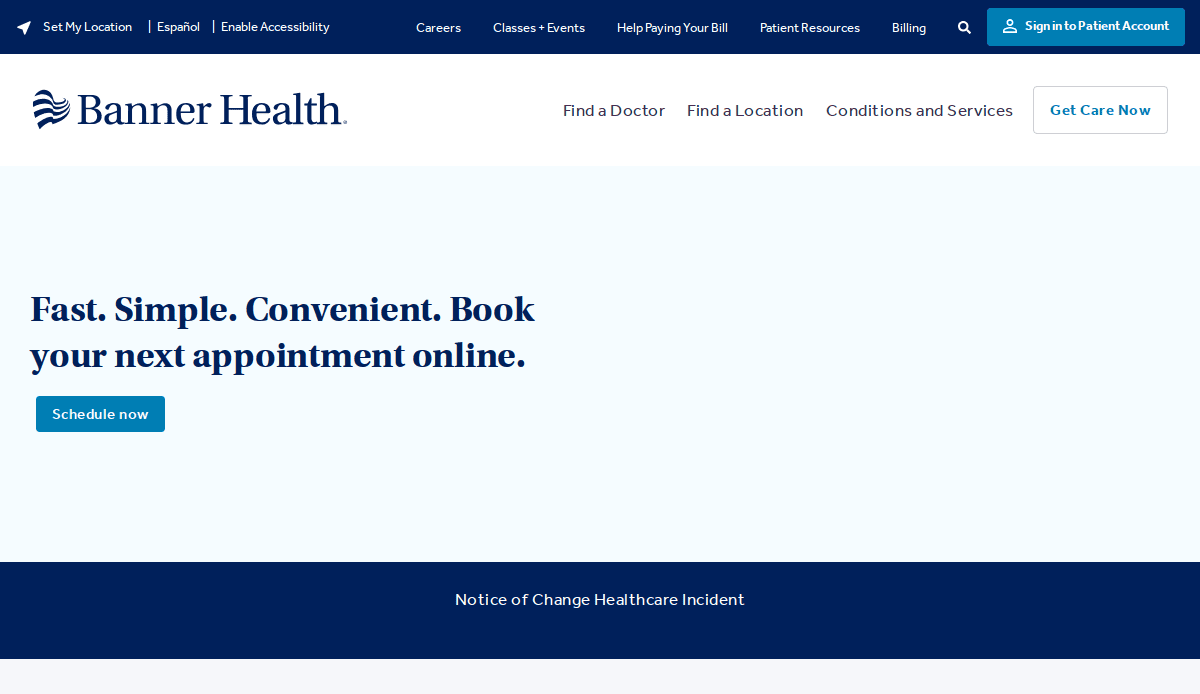 Screenshot of the Banner Health website home page highlights thoughtful healthcare website design, offering easy ways to find a doctor, location, and schedule an appointment online. A blue “Schedule now” button and banner about a Change Healthcare incident are visible.