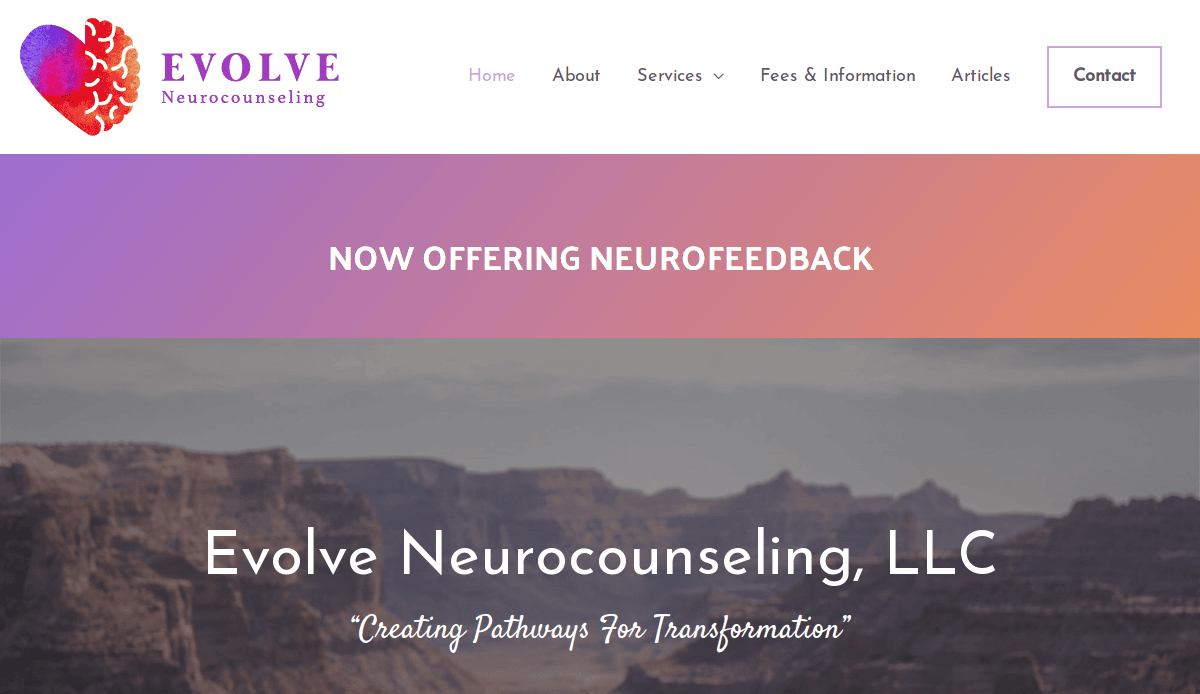 Website header for Evolve Neurocounseling, LLC features a brain-shaped heart logo, therapist website navigation menu, a banner reading NOW OFFERING NEUROFEEDBACK, and a scenic canyon background—welcoming you to therapy that evolves with you.