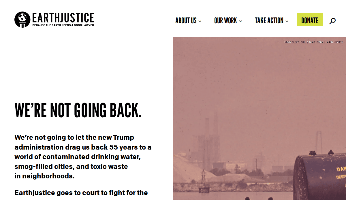 Screenshot of the Earthjustice website, showcasing eco-friendly website design. The headline reads WE’RE NOT GOING BACK. Below, text opposes the Trump administration’s environmental policies over an industrial, smoggy landscape.