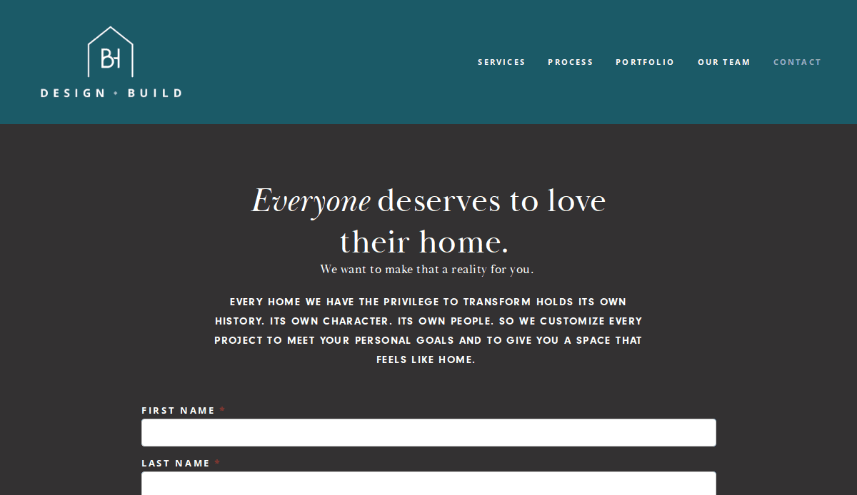 A website form for BH Design Build featuring a heading that says Everyone deserves to love their home and fields for first and last name on a dark background. The navigation menu is at the top.