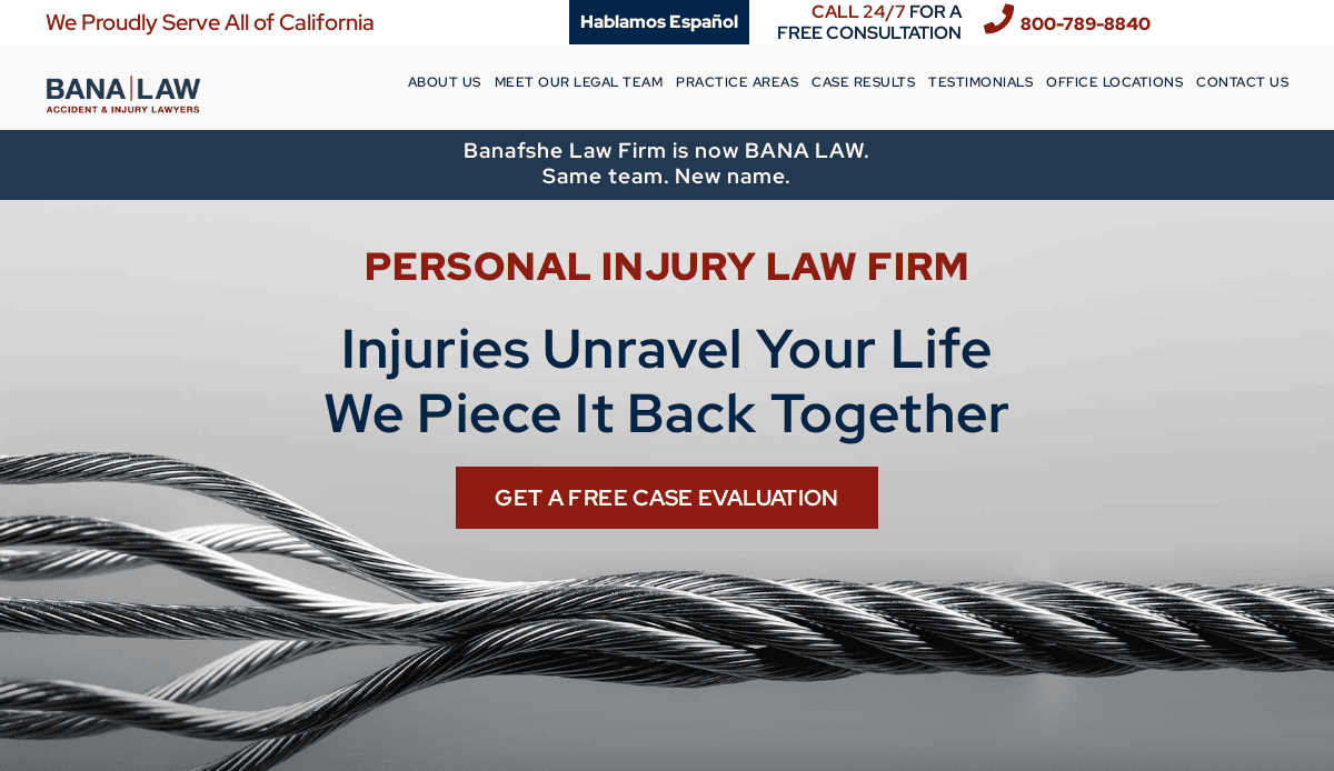 Screenshot of the BANA LAW website featuring a braided wire image, a headline stating “Personal Injury Law Firm,” and a red button reading “Get a Free Case Evaluation.” The top bar lists contact details and services.