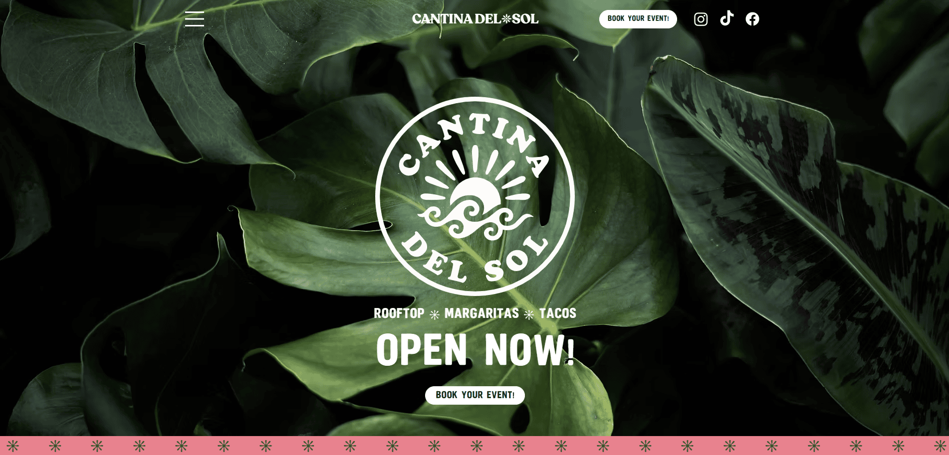 Large green tropical leaves form the background. The Cantina del Sol logo is centered, with text: Rooftop, Margaritas, Tacos, OPEN NOW! BOOK YOUR EVENT! A pink border with sun motifs lines the bottom.
