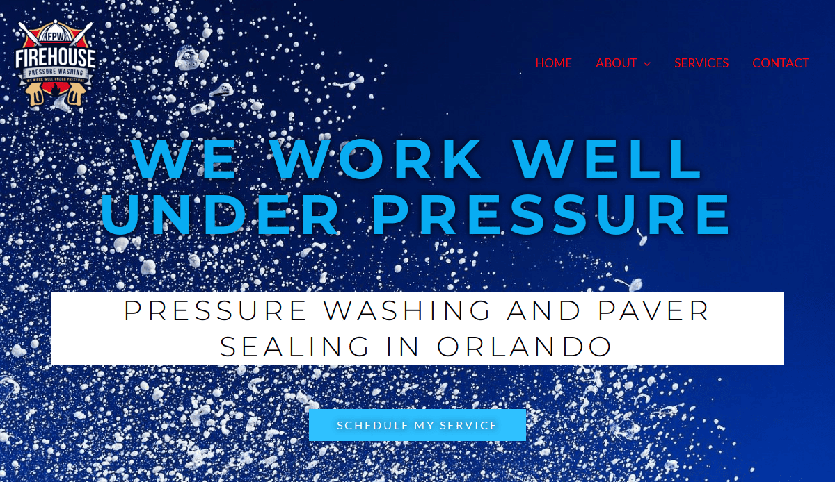 A website homepage for Firehouse Pressure Washing with a blue background, water droplets splashing, and bold text: We Work Well Under Pressure. Menu options and a button to schedule service are visible.