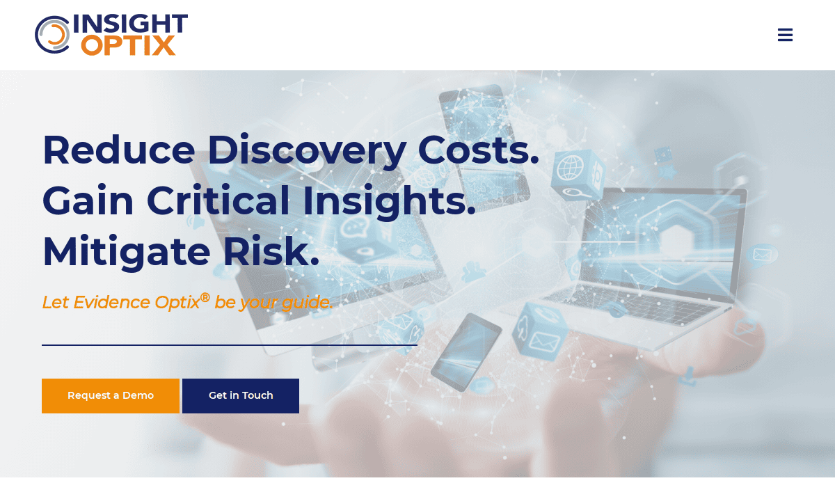 A marketing webpage for Insight Optix shows digital devices and data icons with text: Reduce Discovery Costs. Gain Critical Insights. Mitigate Risk. Buttons read Request a Demo and Get in Touch.