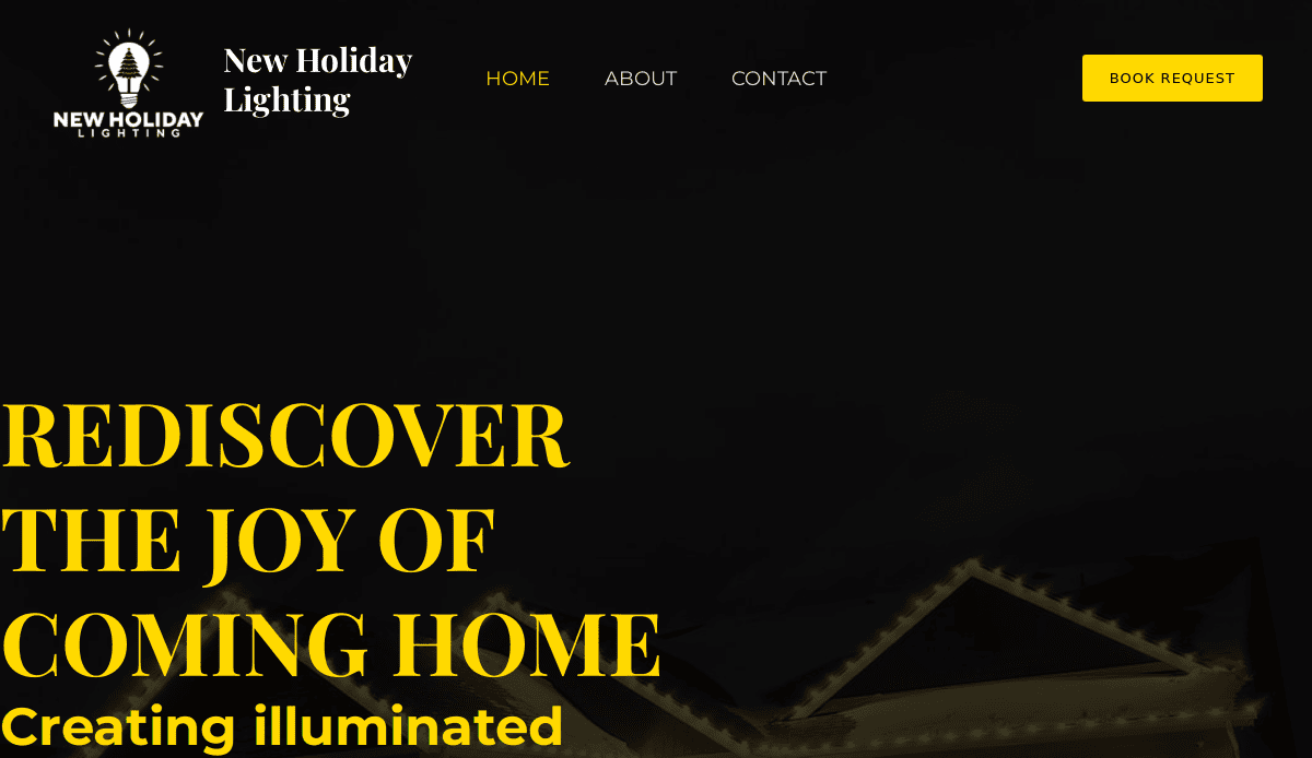 Screenshot of the New Holiday Lighting website, featuring a dark background, yellow menu options, a Book Request button, and highlighted text reading Rediscover the joy of coming home.
