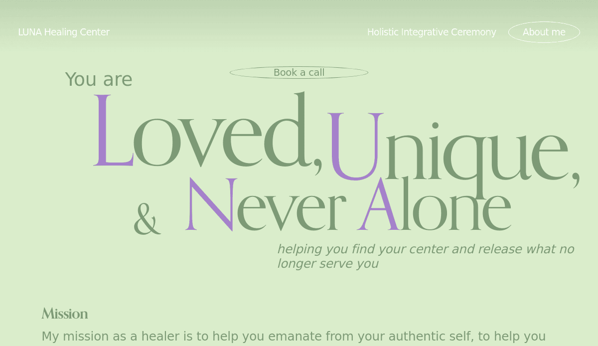 A soothing wellness website homepage with a pastel green background, bold text—You are Loved, Unique, & Never Alone—and a Book a call button. The menu highlights LUNA Healing Center, Holistic Integrative Ceremony, and About me.