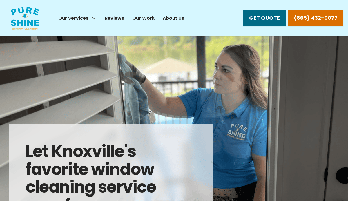 A woman wearing a blue Pure Shine shirt cleans window shutters. A phone number for quotes is displayed in an orange box at the top right. Text below reads, Let Knoxvilles favorite window cleaning service.