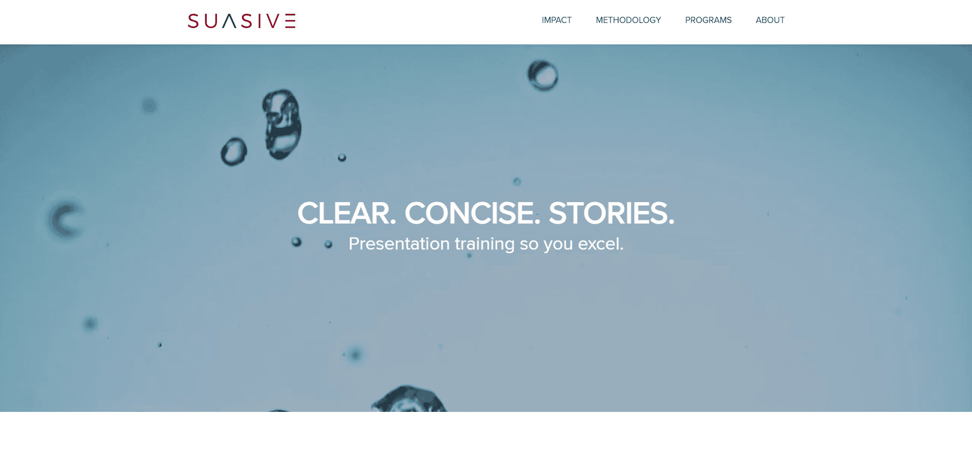 Website homepage with blue background, water droplets, and white text reading CLEAR. CONCISE. STORIES. Presentation training so you excel. Navigation menu at top with SUASIVE logo and links to Impact, Methodology, Programs, and About.