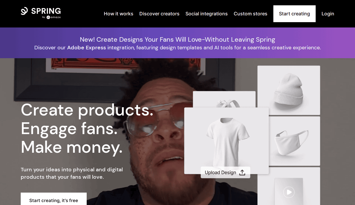 A website homepage features a man with glasses and a beard. Overlaid text reads: Create products. Engage fans. Make money. Floating images of blank apparel and a Upload Design button are also shown. The site menu is at the top.