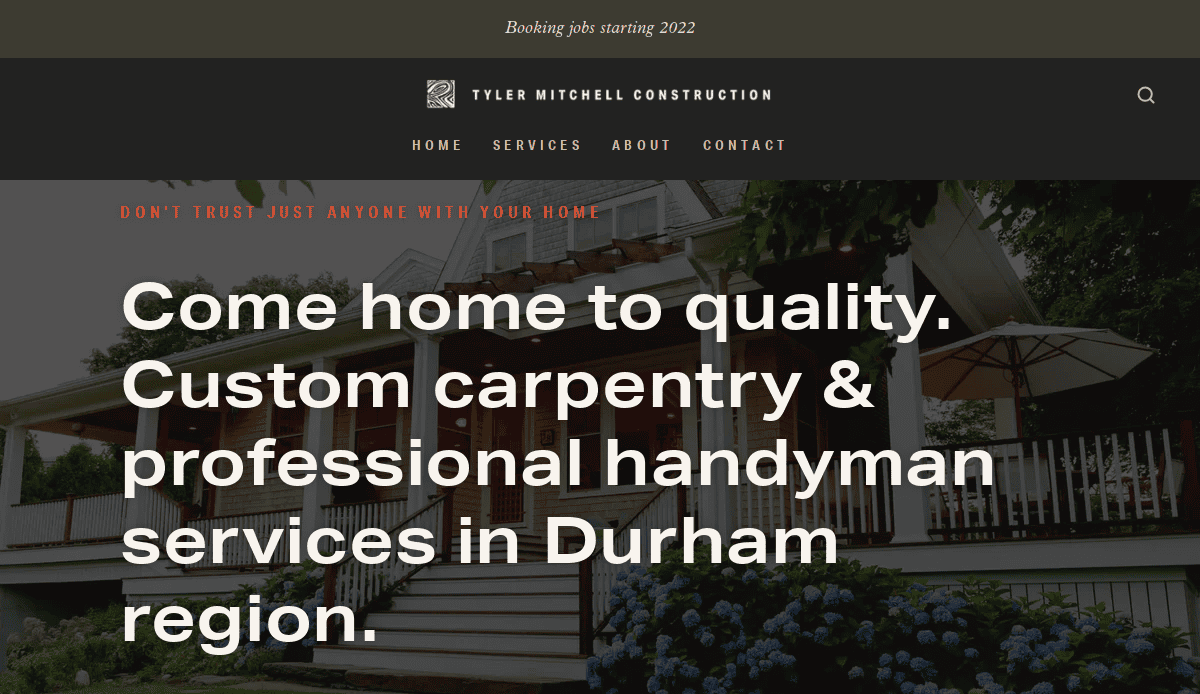 Homepage of Tyler Mitchell Construction website, featuring a photo of a house with a porch, company logo, navigation menu, and bold text promoting custom carpentry and handyman services in the Durham region.