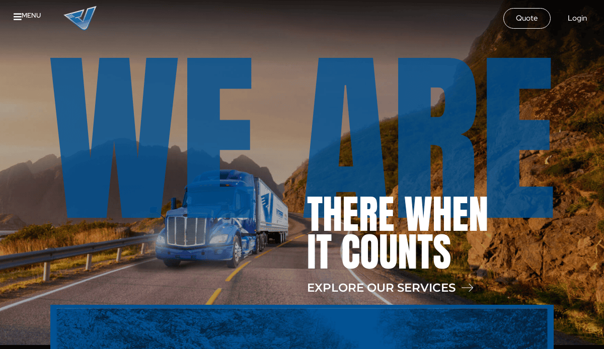 A blue semi-truck drives on a coastal highway with mountains and water in the background. Large text reads WE ARE with THERE WHEN IT COUNTS and a button labeled EXPLORE OUR SERVICES. Menu, Quote, and Login options are visible.