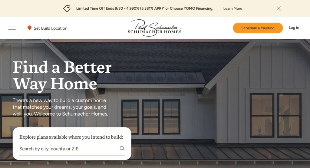 A website homepage for Schumacher Homes shows a modern house exterior with white siding and large windows. Text reads Find a Better Way Home and there’s a search bar to explore locations by city or ZIP code.