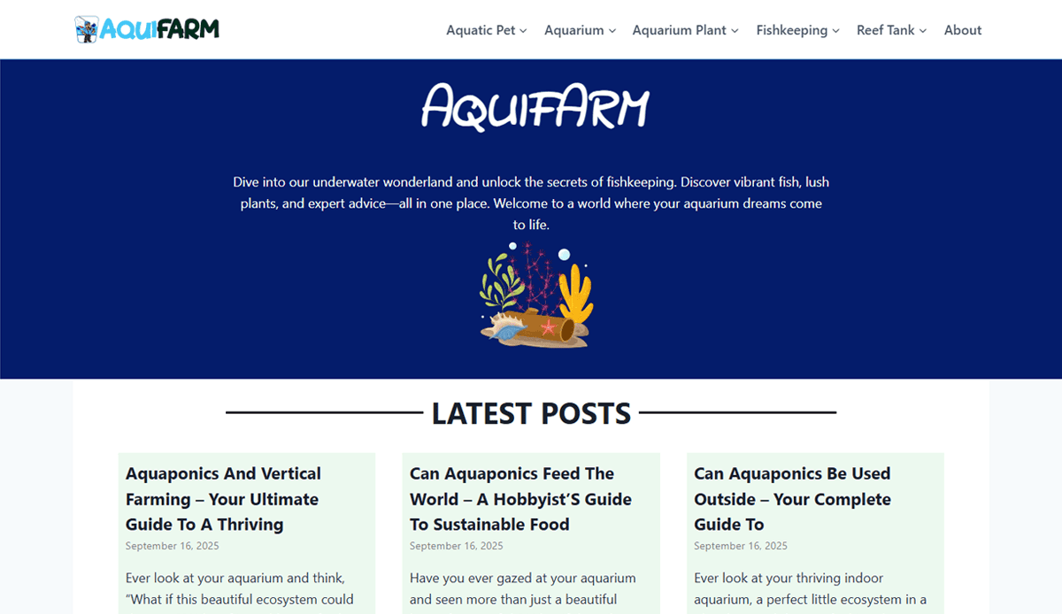 Screenshot of the Aquifarm website homepage, showcasing captivating visitors with its blue header, logo, Latest Posts section, and articles about aquaponics, aquarium plants, and sustainable fishkeeping. A stunning underwater illustration enhances its aquarium website design.