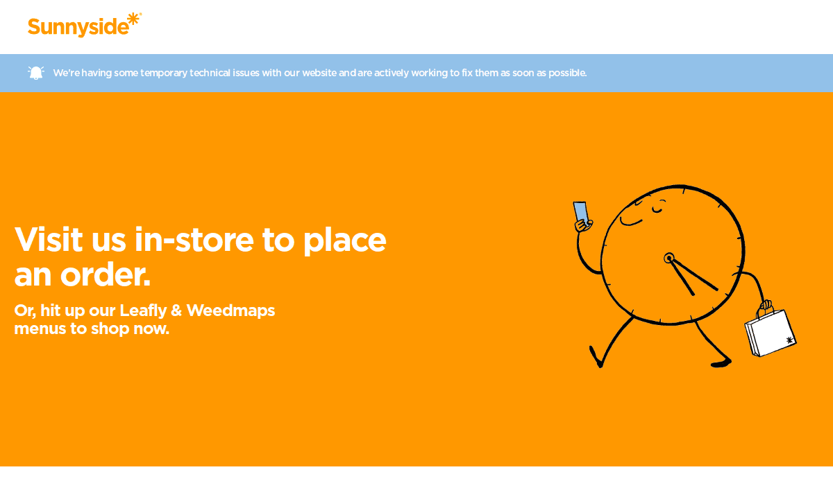 Sunnyside’s high-performing cannabis site displays a message about technical issues, featuring an orange cartoon character with a phone and briefcase. Users are encouraged to visit in-store or check Leafly & Weedmaps to place an order.