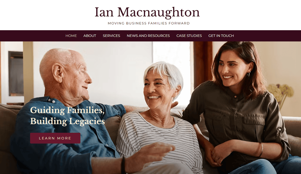 Three people—two seniors and a young woman—sit smiling together on a couch. The website header reads Ian Macnaughton - Moving Business Families Forward. An overlay text says, Guiding Families, Building Legacies, on this client-centered practice site.