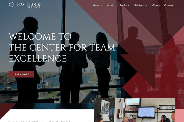 A website homepage for the Team Clock Institute, featuring silhouettes of business people talking by windows, with text reading “Welcome to the Center for Team Excellence” and a “Learn More” button.