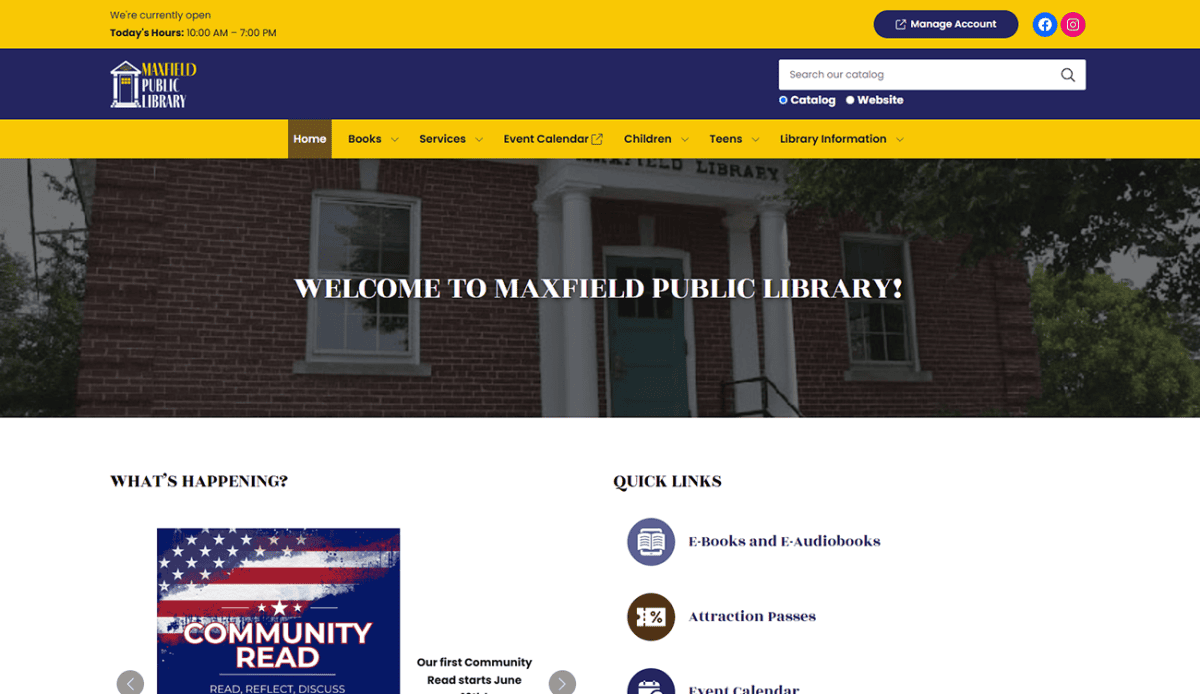 Screenshot of Maxfield Public Library’s homepage featuring navigation links, a banner with “Welcome to Maxfield Public Library,” a Community Read event promo, quick links, contact info, hours, and a blue and yellow color scheme highlighting the inviting atmosphere of the Maxfield Public Library.